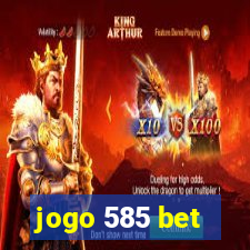 jogo 585 bet